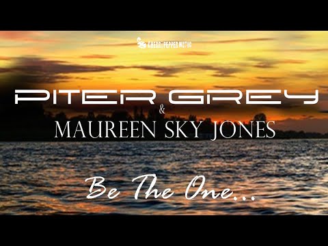 PITER GREY & MAUREEN SKY JONES - Be The One [Official Lyric Video]