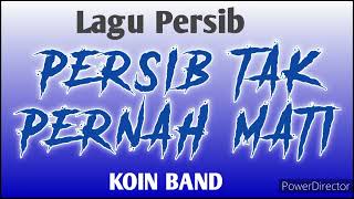Download lagu PERSIB TAK PERNAH MATI || KOIN BAND mp3