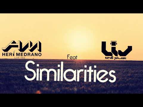 Liv The Pilot Ft  Heri Medrano - Similarities