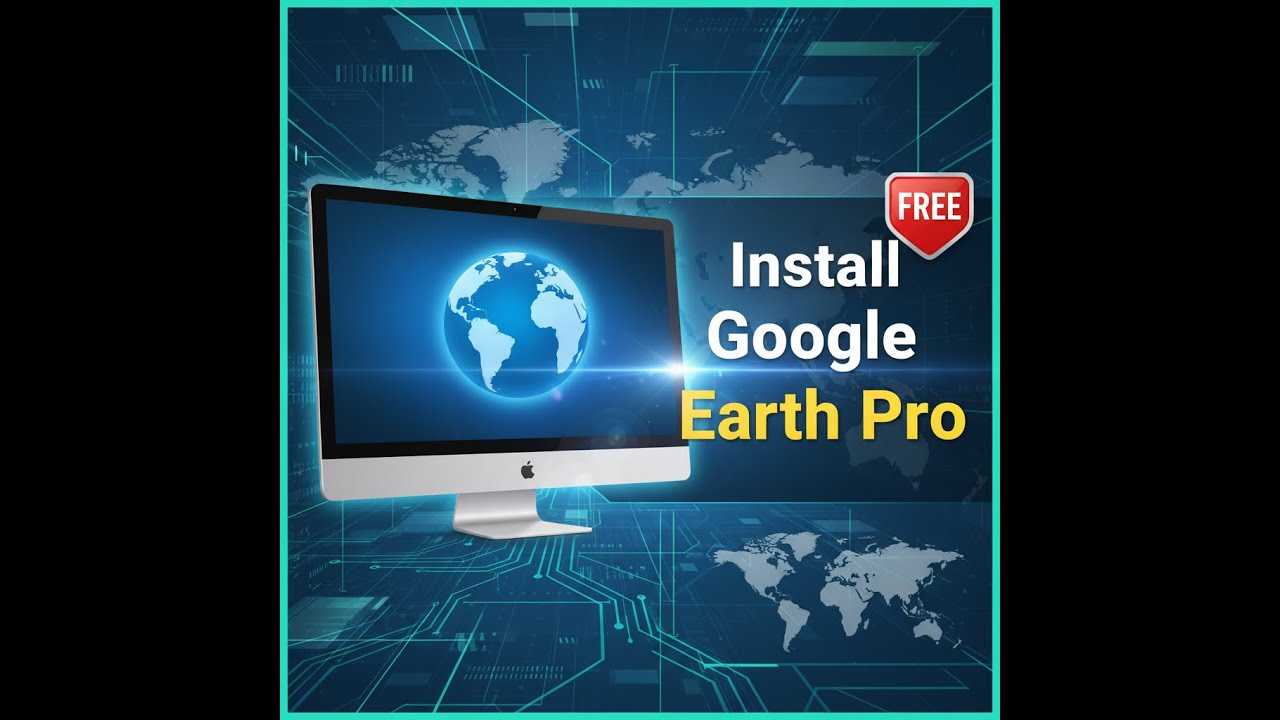 How to Download & Install Google Earth Pro (Free) | Step-by-Step Guide 2025