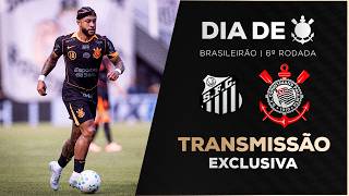 SANTOS 1 X 1 CORINTHIANS | BRASILEIRÃO 2026 | 6ª RODADA | DIA DE CORINTHIANS