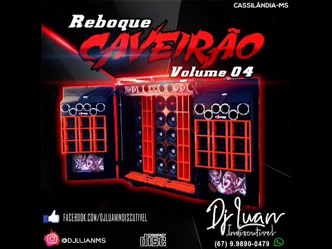CD REBOQUE CAVEIRAO VOL 04  - DJ LUAN INDISCUTIVEL