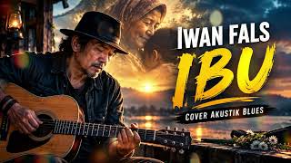 Download lagu IWAN FALS - IBU 🎸 | Cover Akustik Blues Paling Menyentuh & Bikin Haru mp3