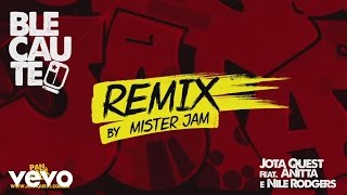 Jota Quest - Blecaute (Mister Jam Radio Remix) [Pseudovideo] ft. Anitta, Nile Rodgers