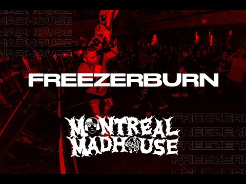 FREEZERBURN - MONTREAL MADHOUSE 2024