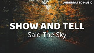 Said The Sky - Show &amp; Tell Ft. Claire Ridgely (Lyrics)