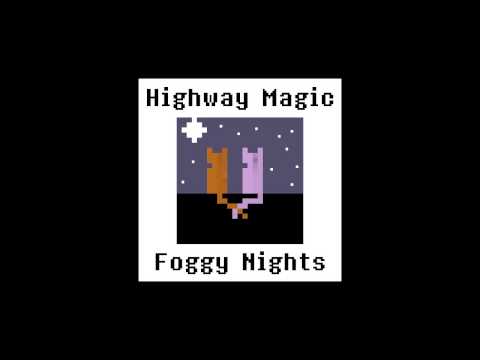 Highway Magic - Foggy Nights