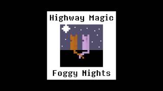 Highway Magic - Foggy Nights
