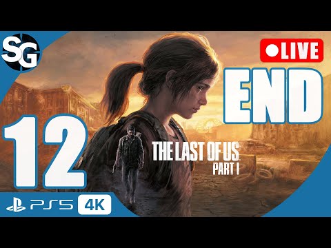 🔴 LIVE | THE LAST OF US PART 1 Remake Walkthrough | ENDING - Part 12