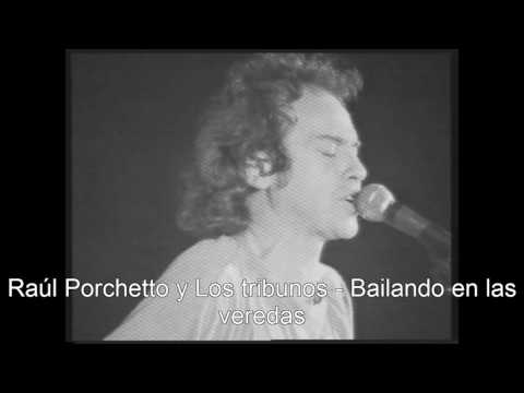 Raúl Porchetto &  Los tribunos - bailando en las veredas
