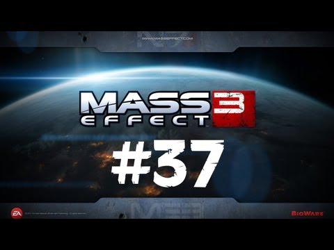 Lets Play Mass Effect 3 - Part 37 (Walkthrough / Commentary)