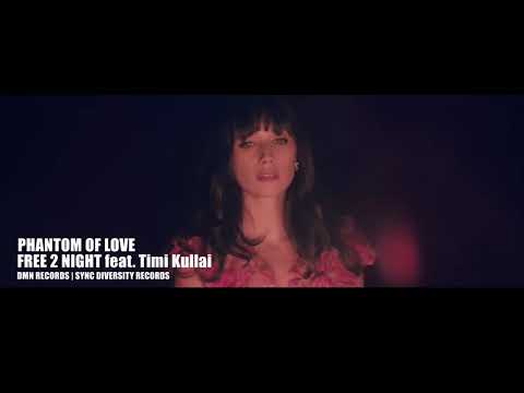 Free 2 Night feat. Timi Kullai - The Phantom of Love