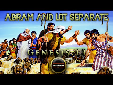 Abram and Lot Separate | Genesis 13 | Quarreling arose between Abram’s herders and Lot’s | Sodom