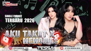 Download lagu AKU TAKUT X MEMORIES SINGLE FUNKOT TERBARU VIRAL TIKTOK 2026 DJ TESSA MORENA mp3