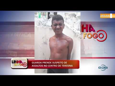 LINHA DE FOGO (28 10) GUARDA PRENDE SUSPEITO DE ASSALTOS NO CENTRO DE TERESINA
