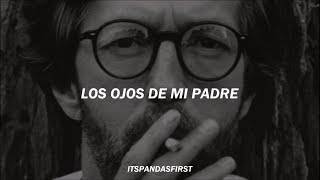 My Father&#39;s Eyes - Eric Clapton | subtitulado al español