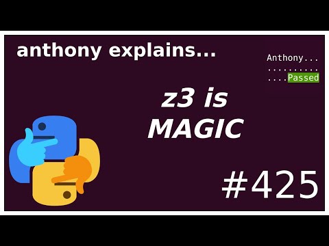"z3" is actual magic (intermediate) anthony explains #425