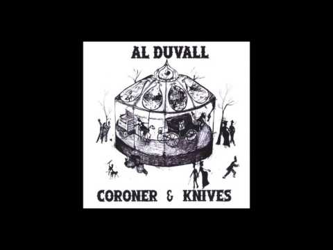 Al Duvall - Coroner And Knives