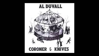 Al Duvall - Coroner And Knives