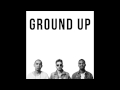 Ground Up - "Lets Ride" OFFICIAL VERSION