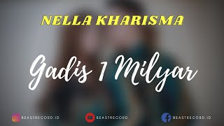 Nella Kharisma - Gadis 1 Milyar Lirik | Gadis 1 Milyar - Nella Kharisma Lyrics