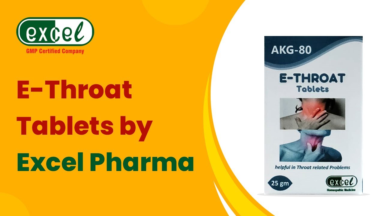 E-Throat Tablets (AKG-80) by Excel Pharma - An Effective Homeopathic Medicine for Throat Problems