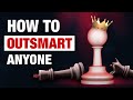 The Art of Outsmarting Everybody - How to Outsmart Just About Anyone