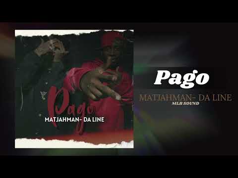 PAGO - MATJAHMAN - DA LINE  🏴󠁧󠁢󠁳󠁣󠁴󠁿🔥