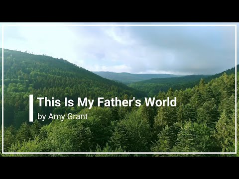 This Is My Father's World Amy Grant with Lyrics (4K)