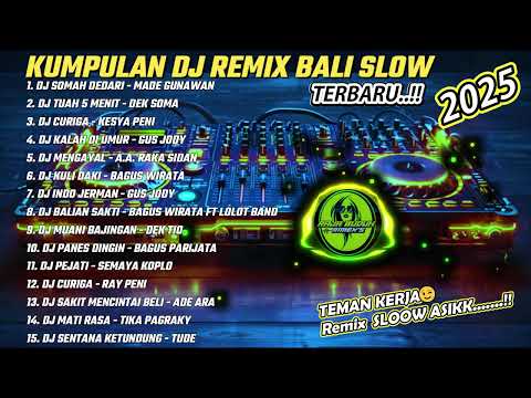 FULL ALBUM DJ REMIX LAGU BALI VERSI SLOW SANTUY Enakk  !!