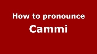 How to pronounce Cammi