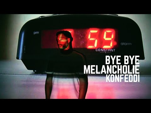 KONFEDDI - Bye Bye Melancholie (Offizielles Video)