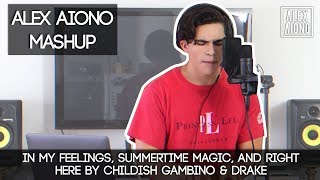 In My Feelings, Summertime Magic, and Right Here by Childish Gambino &amp; Drake | Alex Aiono Mashup