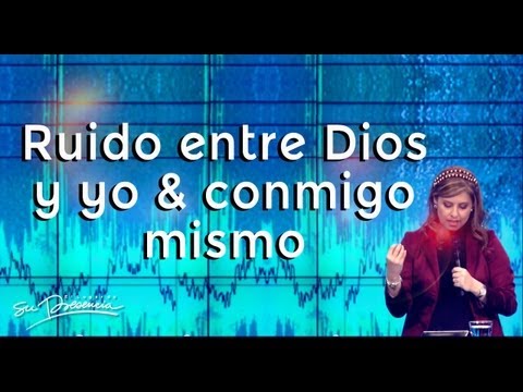 Ruido entre Dios y yo & conmigo mismo - Natalia Nieto - 17 Julio 2013