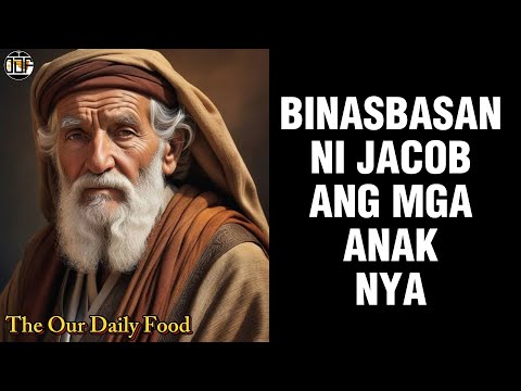 BINASBASAN NI JACOB ANG MGA ANAK NIYA | GENESIS 49:1 - 28 | ANG BIBLIYA