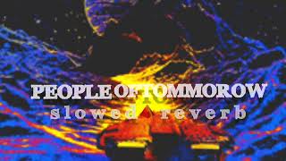 P E O P L E  O F  T O M M O R O W - Eiffel 65 (s l o w e d | | r e v e r b)