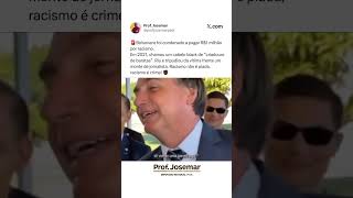 Ex-presidente foi sentenciado a pagar R$ 1 milhão em danos morais coletivos por declarações racistas