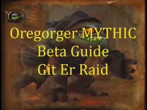 Oregorger Mythic Blackrock Foundry Warlords of Draenor Beta