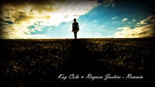 Kay Cola & Rayven Justice - Runnin' [New RNB/HH Music 2014]