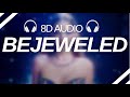 BEJEWELED - 8D AUDIO - (TAYLOR SWIFT) 360 🎧