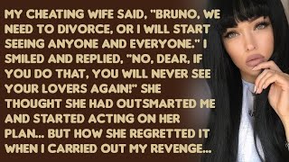 My cheating wife said, "Bruno, we need to divorce, or I will start seeing anyone and everyone."...