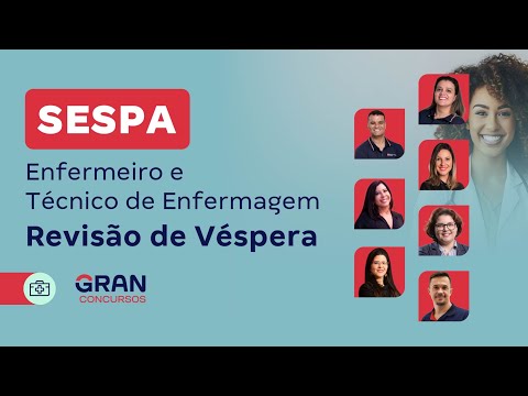Concurso SES PA Enfermeiro e Técnico de Enfermagem: Revisão de Véspera