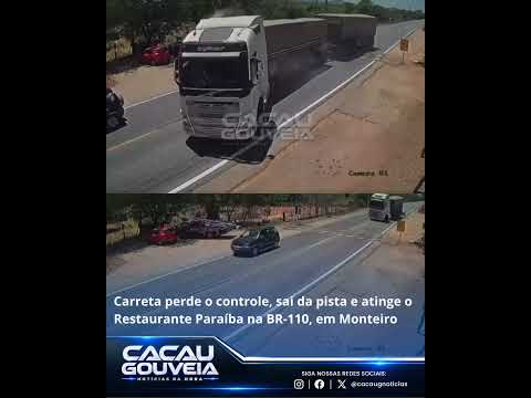 Carreta sai da pista e atinge o Restaurante Paraíba na BR-110, em Monteiro