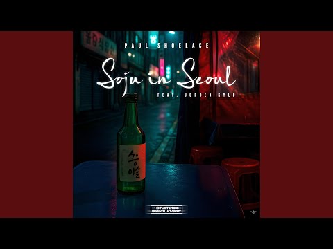 Soju In Seoul (feat. Jorden Kyle)