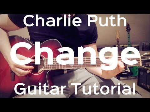 Change - Charlie Puth feat. James Tayloer | GUITAR LESSON/TUTORIAL/CHORDS/HOW TO PLAY