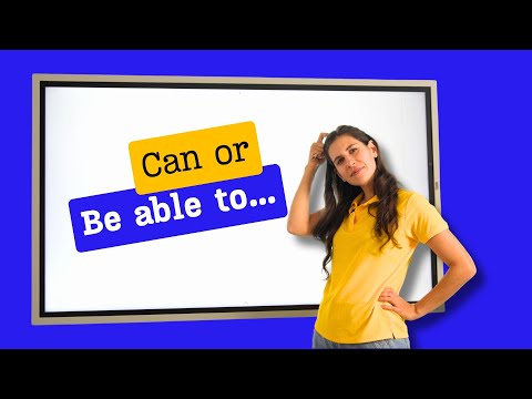 Can or Be able to: what they mean and which is best to use