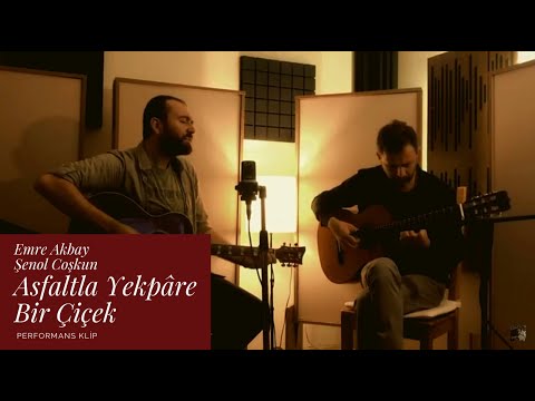 Emre Akbay - Asfaltla Yekpâre Bir Çiçek feat. Şenol Coşkun (Klip)