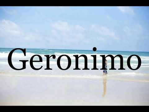 How To Pronounce Geronimo🌈🌈🌈🌈🌈🌈Pronunciation Of Geronimo