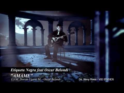 ETIQUETA NEGRA FEAT OSCAR BELONDI "AMAME"