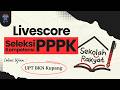 Livescore Selkom PPPK Guru Dan Tendik Sekolah Rakyat Kemensos 18 Juli 2026 Tilok UPT BKN Kupang